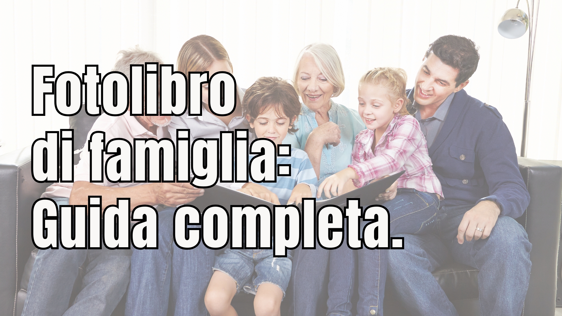 Fotolibro di Famiglia: Guida Completa